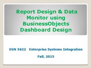 Report Design Data Monitor using Business Objects Dashboard