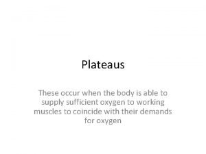 Plateaus body