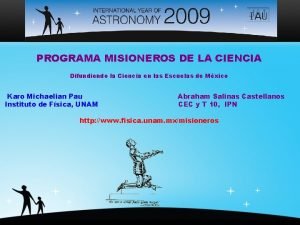 PROGRAMA MISIONEROS DE LA CIENCIA Difundiendo la Ciencia