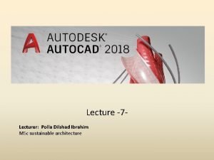 Lecture 7 Lecturer Polla Dilshad Ibrahim MSc sustainable Lecture 7 Lecturer Polla Dilshad Ibrahim MSc sustainable