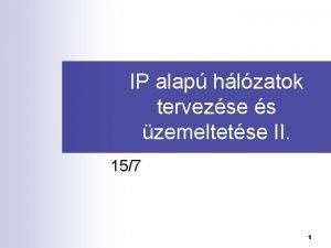 IP alap hlzatok tervezse s zemeltetse II 157