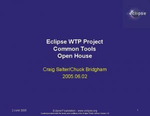 Eclipse WTP Project Common Tools Open House Craig