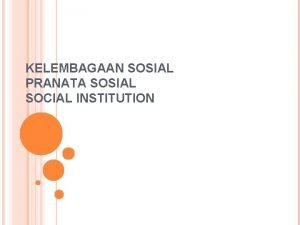 Pengertian lembaga sosial