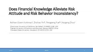 Does Financial Knowledge Alleviate Risk Attitude and Risk