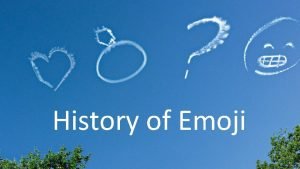 History of Emoji 1648 Robert Herrick The first