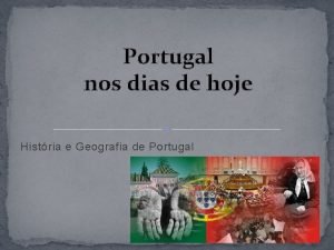 Portugal nos dias de hoje Histria e Geografia