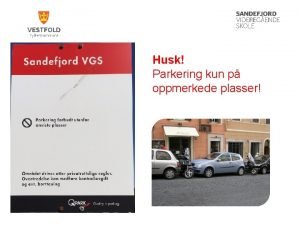 Husk Parkering kun p oppmerkede plasser Velkommen Foreldremte