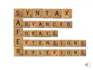 Syntax Advanced Forays Extensions Reflexions Marcel den Dikken