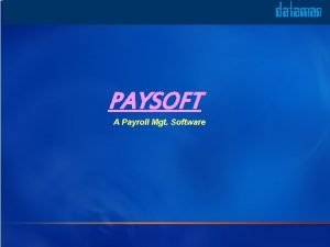 PAYSOFT A Payroll Mgt Software Key Features Handles