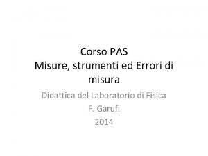 Corso PAS Misure strumenti ed Errori di misura