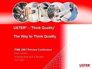 USTER Think Quality The Way to Think Quality
