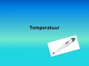 Temperatuur Doel van de les Theorie observeren en