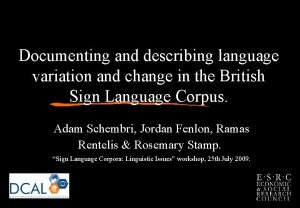 Documenting and describing language variation and change in