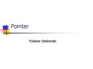 Pointer Yuliana Setiowati Topik n n n n