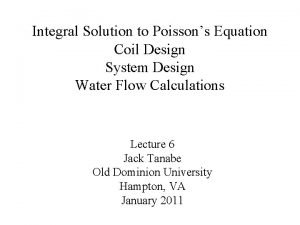 Integral Solution to Poissons Equation Coil Design System