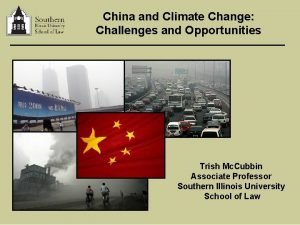 China and Climate Change Challenges and Opportunities Trish