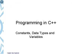 Programming in C Constants Data Types and Variables