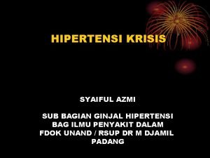 HIPERTENSI KRISIS SYAIFUL AZMI SUB BAGIAN GINJAL HIPERTENSI