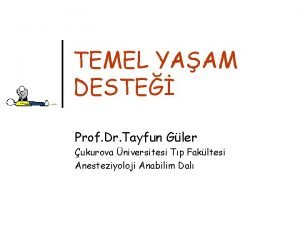 TEMEL YAAM DESTE Prof Dr Tayfun Gler ukurova
