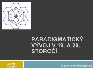 PARADIGMATICK VVOJ V 19 A 20 STORO Ladislav