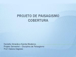 PROJETO DE PAISAGISMO COBERTURA Danielle Almeida e Kamila