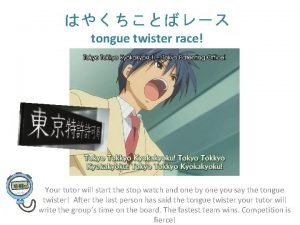 tongue twister race Your tutor will start the