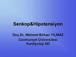 SenkopHipotansiyon Do Dr Mehmet Birhan YILMAZ Cumhuriyet niversitesi