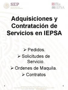 Adquisiciones y Contratacin de Servicios en IEPSA Pedidos