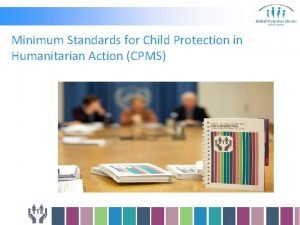 Minimum Standards for Child Protection in Humanitarian Action