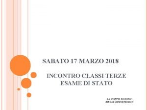 SABATO 17 MARZO 2018 INCONTRO CLASSI TERZE ESAME