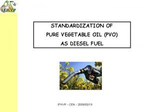 STANDARDIZATION OF PURE VEGETABLE OIL PVO AS DIESEL