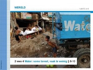 WERELD 2 vwo 4 Water soms teveel vaak