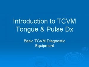Introduction to TCVM Tongue Pulse Dx Basic TCVM