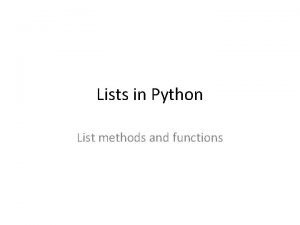 Lists in Python List methods and functions List