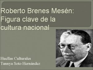 Roberto Brenes Mesn Figura clave de la cultura