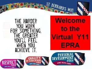 Welcome to the Virtual Y 11 EPRA Please