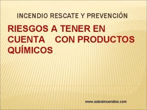 INCENDIO RESCATE Y PREVENCIN RIESGOS A TENER EN