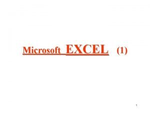 Microsoft EXCEL 1 1 Microsoft EXCEL Saysal bilgilerin