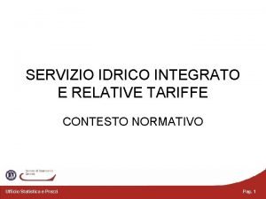 SERVIZIO IDRICO INTEGRATO E RELATIVE TARIFFE CONTESTO NORMATIVO