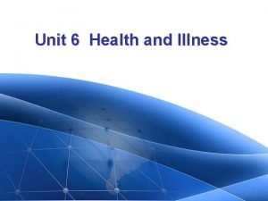 Unit 6 health Unit 6 health