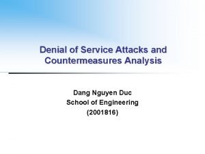 Denial of Service Attacks and Countermeasures Analysis Dang