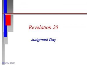 Revelation 20 Judgment Day Becoming Closer Satan Bound