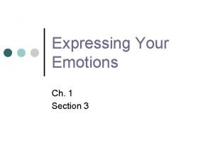 Expressing Your Emotions Ch 1 Section 3 WarmUp