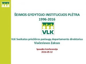 EIMOS GYDYTOJO INSTITUCIJOS PLTRA 1996 2016 VLK Sveikatos