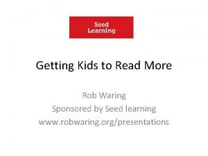 Getting Kids to Read More Rob Waring Sponsored