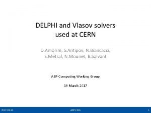 DELPHI and Vlasov solvers used at CERN D