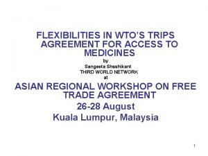 FLEXIBILITIES IN WTOS TRIPS AGREEMENT FOR ACCESS TO