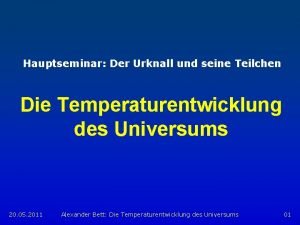 Hauptseminar Der Urknall und seine Teilchen Die Temperaturentwicklung