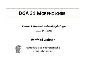 DGA 31 MORPHOLOGIE Klasse 5 Derivationelle Morphologie 14