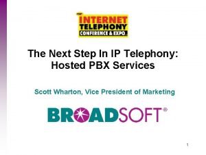 The Next Step In IP Telephony Hosted PBX